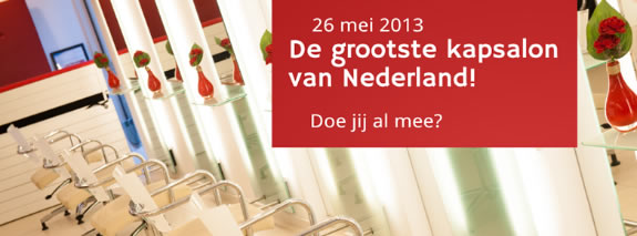 26 mei 2013 De grootste kapsalon van Nederland! Doe jij al mee?